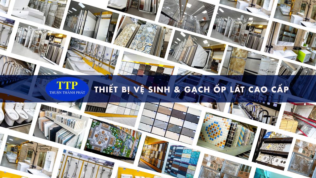 Thuận Thành Phát - Đại lý Gạch Ốp Lát Và Thiết Bị Vệ Sinh Tại Bình Dương