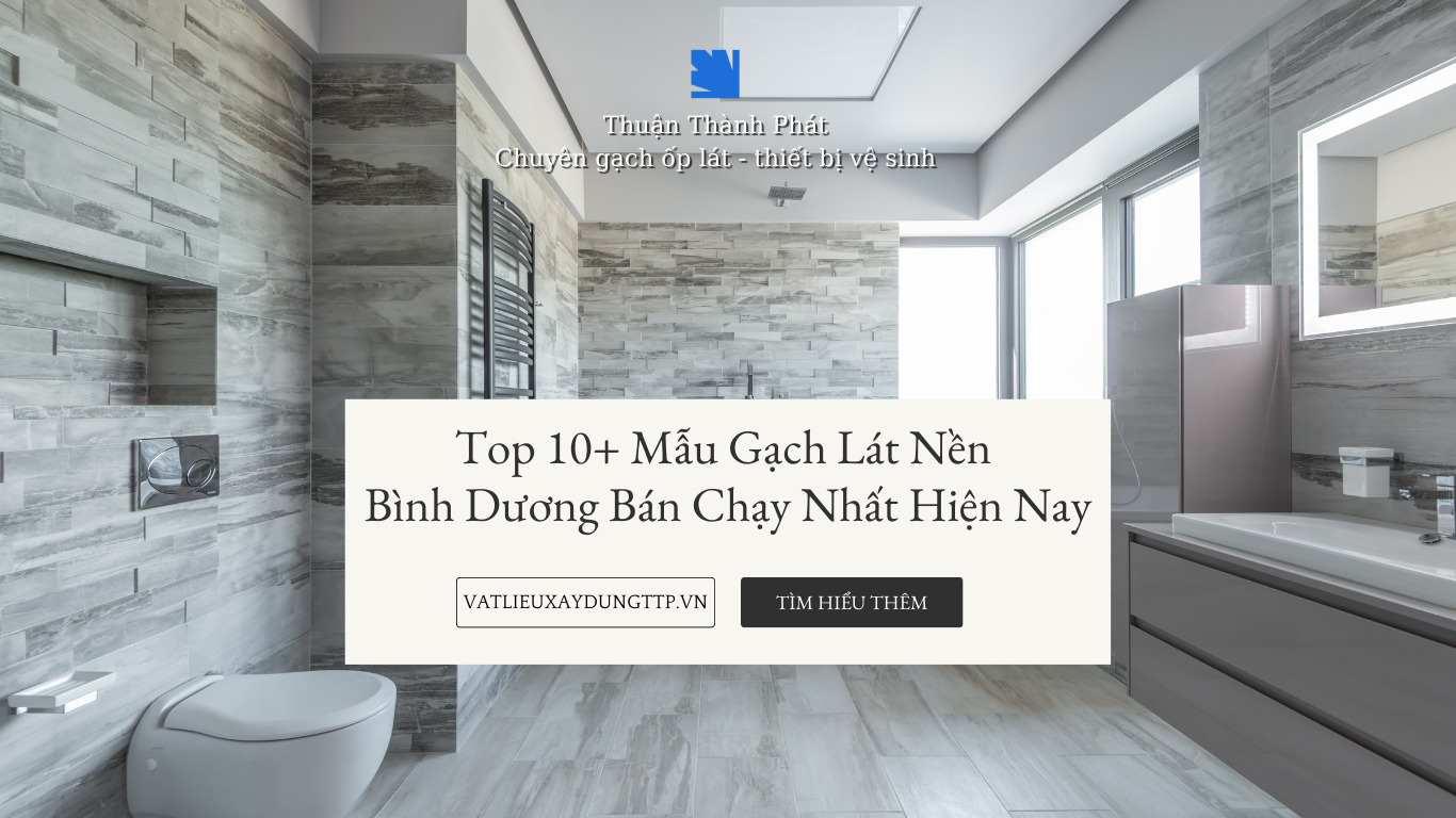 Top 10 mẫu gạch bán chạy tại bình dương