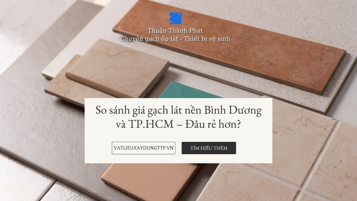 Gạch lát nền Bình Dương Ceramic giá rẻ tại showroom Thuận Thành Phát