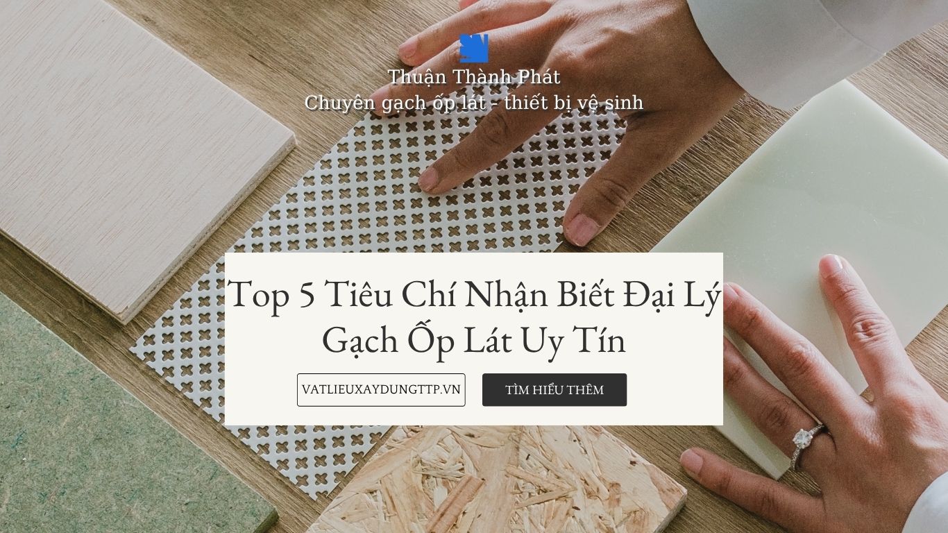 Đại lý gạch ốp lát uy tín