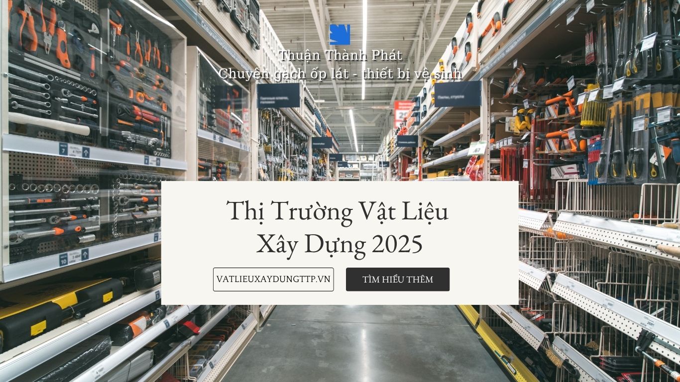Thị trường vật liệu xây dựng 2025 với các công trình hiện đại và vật liệu xanh