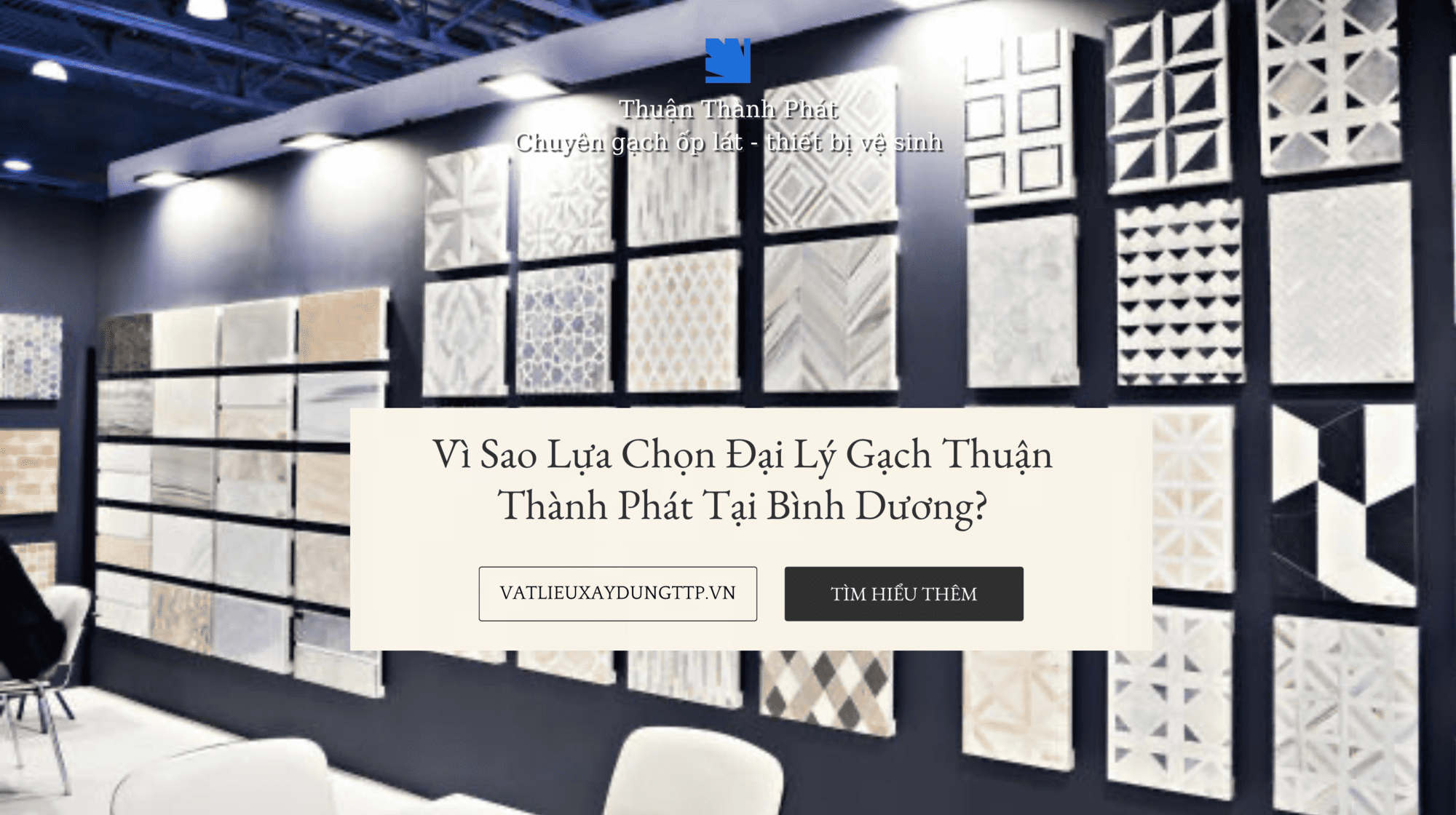 Vì Sao Lựa Chọn Đại Lý Gạch Thuận Thành Phát Tại Bình Dương?
