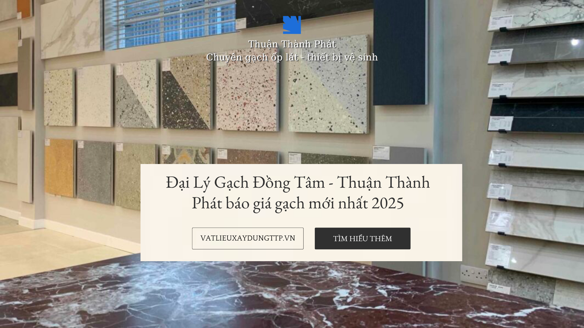 Đại Lý Gạch Đồng Tâm - Thuận Thành Phát báo giá gạch mới nhất 2025