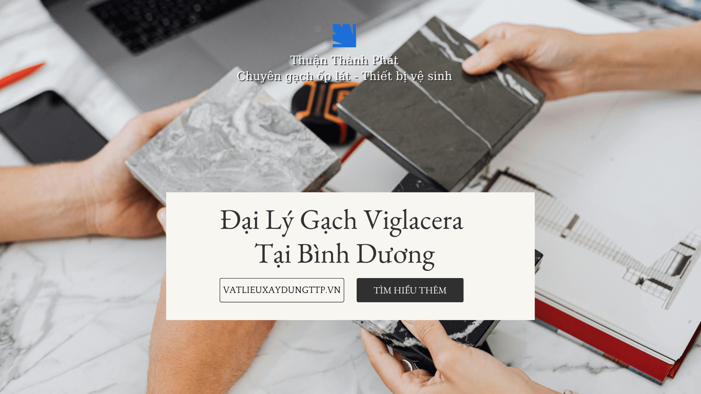 Kho Gạch Viglacera Chính Hãng Tại Đại Lý Gạch Viglacera Tại Bình Dương