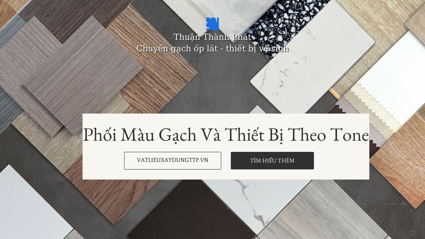 Phối màu gạch và thiết bị theo tone